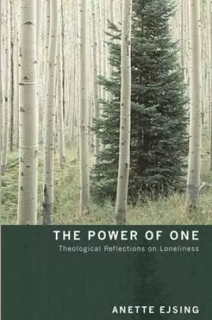 The Power of One: Theological Reflections on Loneliness