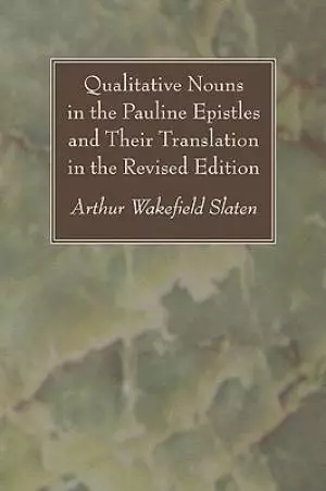 Qualitative Nouns in the Pauline Epistles and Their Translation in the Revised Edition