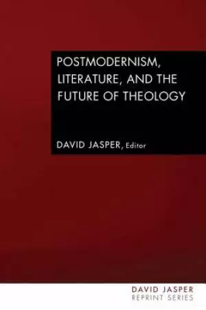 Postmodernism, Literature, and the Future of Theology