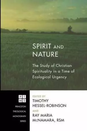 Spirit and Nature: The Study of Christian Spirituality in a Time of Ecological Urgency