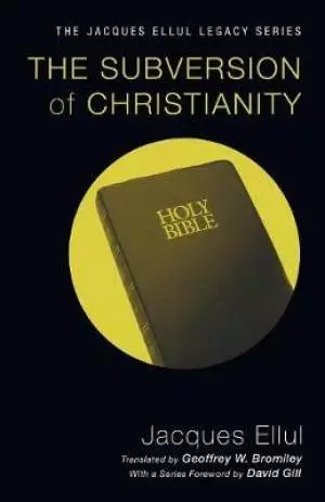 The Subversion of Christianity