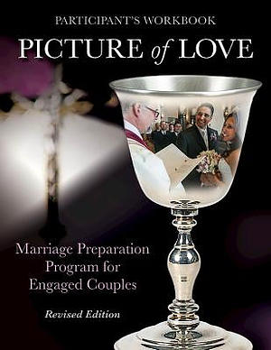 Picture of Love: Marriage Preparation Program for Engaged Couples (Participant Workbook, Revised Edition)