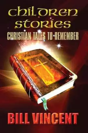 Children Stories: Christian Tales to Remember