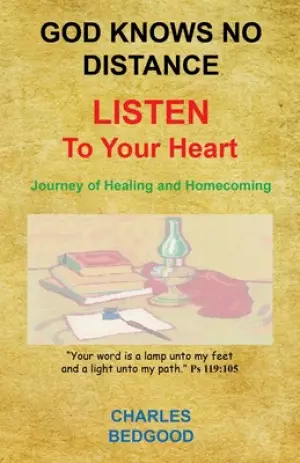 God Knows No Distance - Listen to Your Heart - Journey of Healing and Homecoming