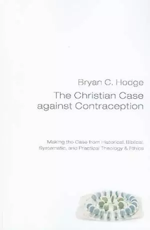 The Christian Case Against Contraception