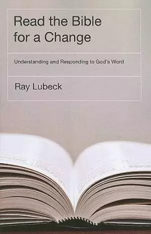 Read the Bible for a Change: Understanding and Responding to God's Word