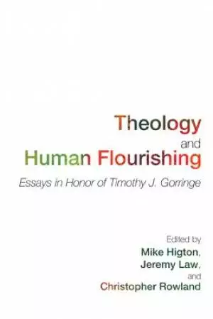 Theology and Human Flourishing: Essays in Honor of Timothy J. Gorringe