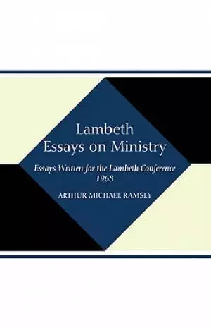 Lambeth Essays on Ministry