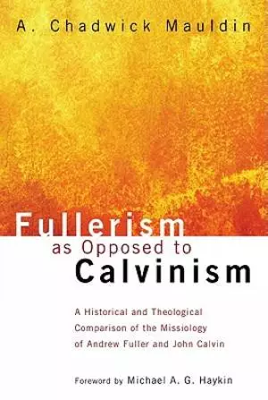 Fullerism as Opposed to Calvinism