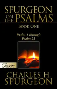 Spurgeon On The Psalms Book 1: Psalms 1-25
