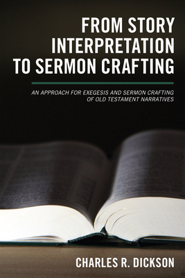 From Story Interpretation to Sermon Crafting: A Structured-Repetition Approach for Exegesis and Sermon Crafting of Old Testament Narratives