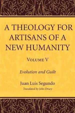 A Theology for Artisans of a New Humanity, Volume 5