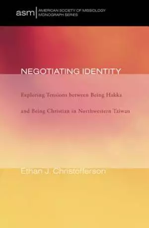 Negotiating Identity: Exploring Tensions Between Being Hakka and Being Christian in Northwestern Taiwan