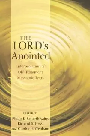 The Lord's Anointed: Interpretation of Old Testament Messianic Texts