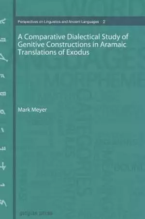 A Comparative Dialectical Study of Genitive Constructions in Aramaic Translations of Exodus