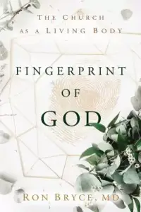 Fingerprint of God: The Church as a Living Body