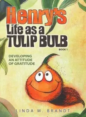 Henry's Life as a Tulip Bulb (Book 1)