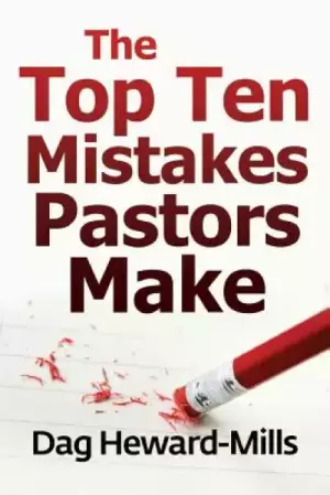 The Top Ten Mistakes Pastors Make