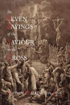 The Seven Sayings of the Saviour on the Cross