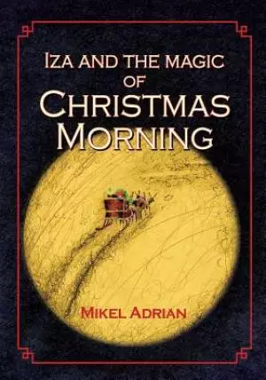 Iza and the Magic of Christmas Morning