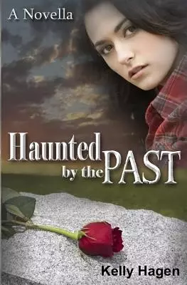 Haunted by the Past: A Novella