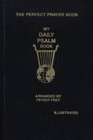My Daily Psalms Book: The Book of Psalms Arranged for Each Day of the Week