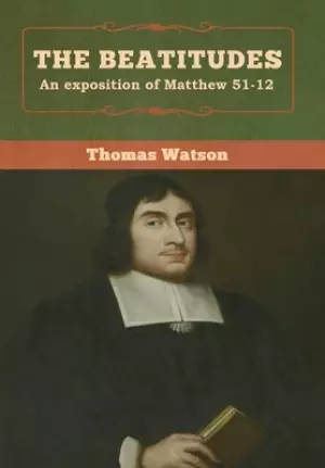 The Beatitudes: An exposition of Matthew 51-12