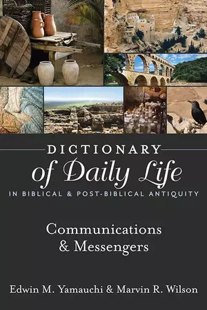 Dictionary of Daily Life in Biblical & Post-Biblical Antiquity: Communication & Messengers