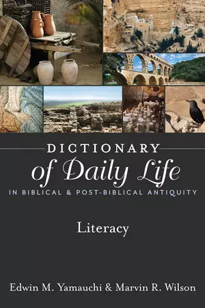 Dictionary of Daily Life in Biblical & Post-Biblical Antiquity: Literacy