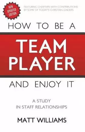 How To Be A Team Player and Enjoy It: A Study in Staff Relationships