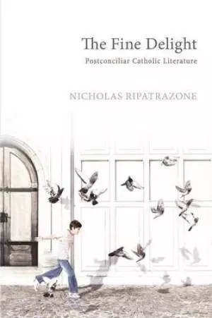 The Fine Delight: Postconciliar Catholic Literature