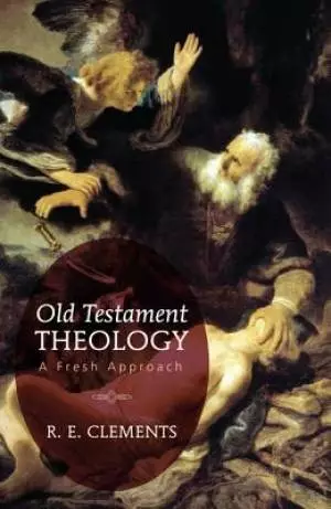 Old Testament Theology: A Fresh Approach