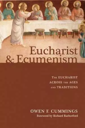 Eucharist and Ecumenism: The Eucharist Across the Ages and Traditions
