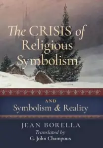 The Crisis of Religious Symbolism & Symbolism and Reality