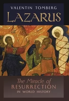 Lazarus: The Miracle of Resurrection in World History