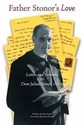 Father Stonor's Love: Letters and Sermons of Dom Julian Stonor, O.S.B.