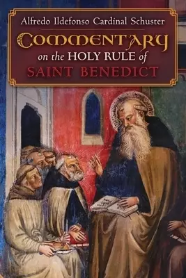 Cardinal Schuster's Commentary on the Holy Rule of Saint Benedict