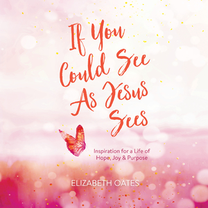 If You Could See as Jesus Sees
