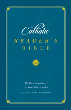 The Catholic Reader's Bible: The Gospels