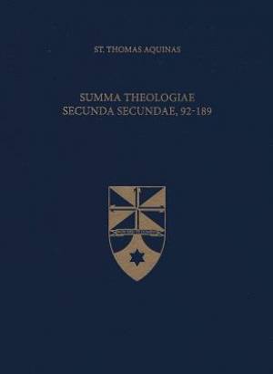 Summa Theologiae Secunda Secundae, 92-189