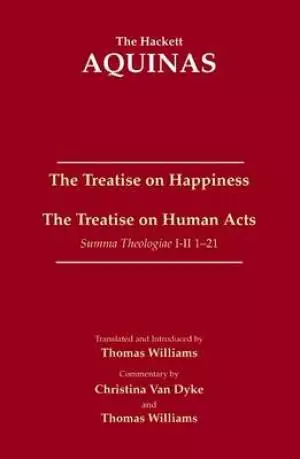 The Treatise on Happiness - the Treatise on Human Acts