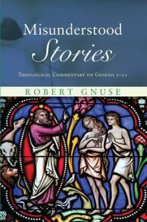 Misunderstood Stories: Theological Commentary on Genesis 1-11