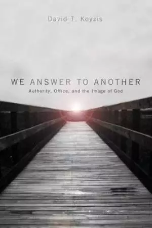 We Answer to Another: Authority, Office, and the Image of God