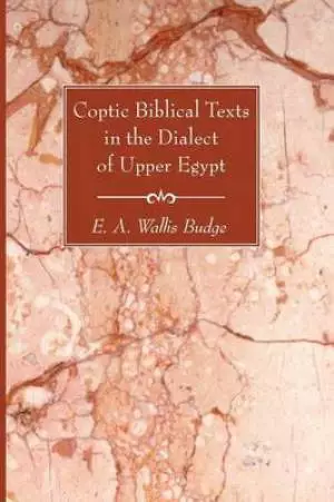 Coptic Biblical Texts in the Dialect of Upper Egypt