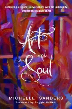 Art and Soul: Generating Missional Conversations with the Community Through the Medium of Art