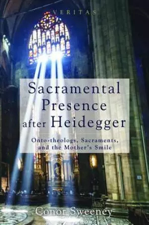 Sacramental Presence After Heidegger