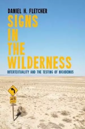 Signs in the Wilderness: Intertextuality and the Testing of Nicodemus