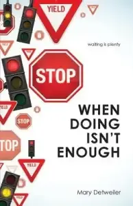 When Doing Isn't Enough . . . Waiting Is Plenty