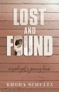 Lost and Found: A Prodigal's Journey Home