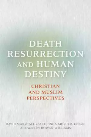 Death, Resurrection, and Human Destiny